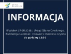 W piątek 27.06.2025r Urząd Stanu Cywilnego, Ewidencja Ludności i Dowody Osobiste czynne do godziny 12:00