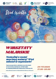 Plakat promujący warsztaty malarskie „Ślad światła”. Na grafice znajduje się martwa natura autorstwa Leona Wyczółkowskiego przedstawiająca owoce i wazon z kwiatami. Warsztaty odbędą się 24 lipca 2026 r. w godz. 17:00–20:00 w Miejskiej Bibliotece Publicznej w Dobczycach i są skierowane do dzieci, młodzieży oraz dorosłych. Uczestnicy namalują martwą naturę i będą mogli zaprezentować swoją pracę na wystawie.
