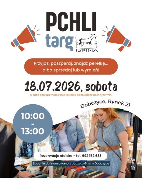 Plakat informujący o Pchlim Targu ISPINA. Wydarzenie odbędzie się 18 lipca 2026 r. w godz. 10:00–13:00 na Rynku w Dobczycach (Rynek 21). Uczestnicy mogą sprzedawać, wymieniać lub kupować używane przedmioty. W przypadku deszczu wydarzenie zostanie przeniesione na inny termin. Rezerwacja stoiska: tel. 692 152 633.