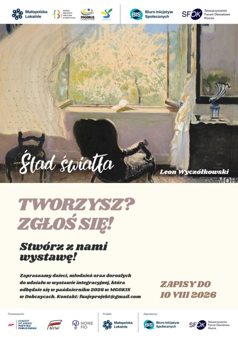 Plakat zachęcający do udziału w integracyjnej wystawie „Ślad światła”. W górnej części znajduje się reprodukcja obrazu Leona Wyczółkowskiego przedstawiającego wnętrze z otwartym oknem, przez które wpada światło. Na obrazie widoczne są krzesła oraz jasne zasłony poruszane wiatrem. Poniżej zamieszczono hasło: „Tworzysz? Zgłoś się! Stwórz z nami wystawę!”. Organizatorzy zapraszają dzieci, młodzież i dorosłych do udziału w integracyjnej wystawie, która odbędzie się w październiku 2026 roku w MGOKiS w Dobczycach