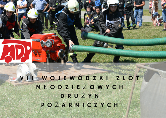 VII Wojewódzki Zlot Młodzieżowych Drużyn Pożarniczych