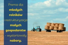 Pole - żniwa i traktor oraz tekst: Premie dla młodych rolników i restrukturyzacja małych gospodarstw – wystartowały nabory