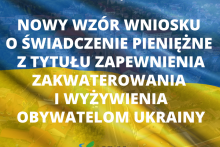 napis nowy wzór wniosku o świadczenie pieniężne z tytułu zapewnienia zakwaterowania i wyżywienia obywatelom Ukrainy 