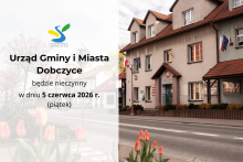 Grafika informująca o zamknięciu Urzędu Gminy i Miasta Dobczyce. Po lewej stronie znajduje się jasne tło z logo Dobczyc oraz tekstem: „Urząd Gminy i Miasta Dobczyce będzie nieczynny w dniu 5 czerwca 2026 r. (piątek)”. Po prawej stronie widoczny jest budynek urzędu z flagami Polski i Unii Europejskiej oraz kwiatami na pierwszym planie.