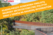 Kładka pieszo-rowerowa wśród finalistów Nagrody Architektonicznej tygodnika "POLITYKA"