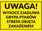 napis: Uwaga! Wysoce zjadliwa grypa ptaków, strefa objęta zakażeniem