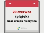 Zdjęcie z informacją: 20 czerwca kasa urzędu będzie nieczynna.