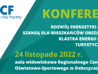 Konferencja "Rozwój energetyki odnawialnej szansą dla mieszkańców obszaru działania Klastra Energii Odnawialnej Turystyczna Podkowa" 