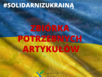 PRZYJACIELE Z UKRAINY PROSZĄ O POMOC - ZBIÓRKA POTRZEBNYCH ARTYKUŁÓW