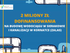 grafika przedstawiająca rury i napis: 2 miliony zł dofinansowania na budowę wodociągu w Sierakowie i kanalizacji w Kornatce (Zalas)