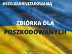 w tle barwy flagi ukrainy napis solidarni z Ukrainą poniżej napis zbiórka dla poszkodowanych